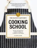 Die Haven's Kitchen Kochschule: Rezepte und Inspiration für ein lebenslanges Vertrauen in die Küche - The Haven's Kitchen Cooking School: Recipes and Inspiration to Build a Lifetime of Confidence in the Kitchen