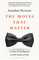 Moves that Matter - Ein Schachgroßmeister über das Spiel des Lebens - Moves that Matter - A Chess Grandmaster on the Game of Life