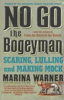 No Go the Bogeyman - Erschrecken, Einlullen und Verspotten - No Go the Bogeyman - Scaring, Lulling and Making Mock