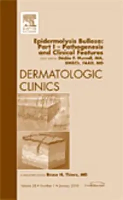 Epidermolysis Bullosa: Teil I - Pathogenese und klinische Merkmale, eine Ausgabe von Dermatologic Clinics, 28 - Epidermolysis Bullosa: Part I - Pathogenesis and Clinical Features, an Issue of Dermatologic Clinics, 28