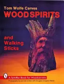 Tom Wolfe schnitzt Holzgeister und Spazierstöcke - Tom Wolfe Carves Wood Spirits and Walking Sticks