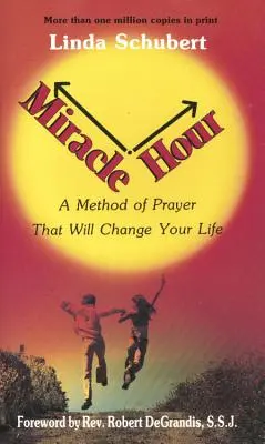 Miracle Hour: Eine Methode des Gebets, die Ihr Leben verändern wird - Miracle Hour: A Method of Prayer That Will Change Your Life