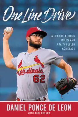 One Line Drive: Eine lebensbedrohliche Verletzung und ein durch den Glauben angetriebenes Comeback - One Line Drive: A Life-Threatening Injury and a Faith-Fueled Comeback