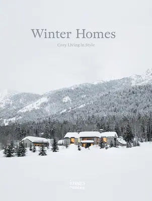 Winter-Häuser: Gemütliches Wohnen mit Stil - Winter Homes: Cozy Living in Style