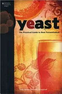 Hefe: Der praktische Leitfaden für die Biergärung - Yeast: The Practical Guide to Beer Fermentation