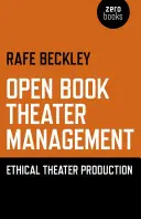 Open Book Theater Management: Ethische Theaterproduktion - Open Book Theater Management: Ethical Theater Production