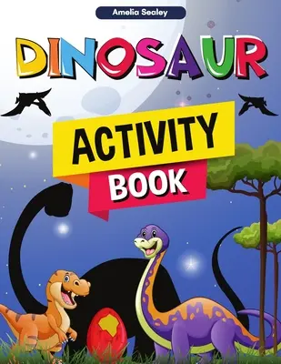 Dinosaurier-Aktivitätsbuch: Lustiges Dino-Aktivitätsbuch, ein tolles prähistorisches Arbeitsbuch für Jungen und Mädchen - Dinosaur Activity Book: Fun Dino Activity Book, A Great Prehistoric Activity Workbook for Boys and Girls