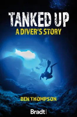 Aufgetankt: Die Geschichte eines Tauchers - Tanked Up: A Diver's Story