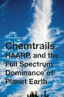 Chemtrails, HAARP und die Dominanz des gesamten Spektrums auf dem Planeten Erde - Chemtrails, HAARP, and the Full Spectrum Dominance of Planet Earth