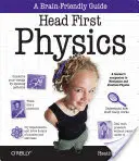 Head First Physics: A Learner's Companion to Mechanics and Practical Physics (AP Physics B - Advanced Placement)