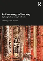 Anthropologie der Krankenpflege: Kulturelle Konzepte in der Praxis erforschen - Anthropology of Nursing: Exploring Cultural Concepts in Practice