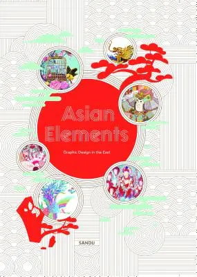 Asiatische Elemente: Grafikdesign im Osten - Asian Elements: Graphic Design in the East