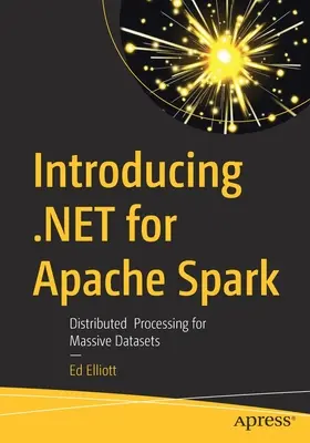 Einführung in .Net für Apache Spark: Verteilte Verarbeitung für große Datenmengen - Introducing .Net for Apache Spark: Distributed Processing for Massive Datasets