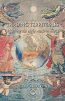 Handel mit Territorien: Die Kartierung der frühneuzeitlichen Welt - Trading Territories: Mapping the Early Modern World