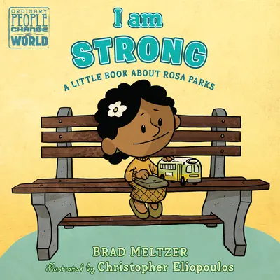 Ich bin stark: Ein kleines Buch über Rosa Parks - I Am Strong: A Little Book about Rosa Parks