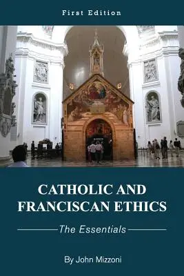 Katholische und franziskanische Ethik: Das Wesentliche - Catholic and Franciscan Ethics: The Essentials