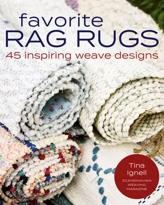 Favorite Rag Rugs: 45 inspirierende Flechtmuster - Favorite Rag Rugs: 45 Inspiring Weave Designs
