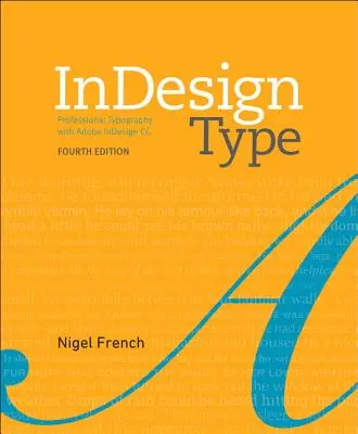 Indesign Schrift: Professionelle Typografie mit Adobe Indesign - Indesign Type: Professional Typography with Adobe Indesign