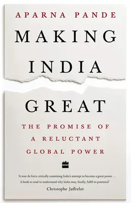 Indien groß machen: Das Versprechen einer zögerlichen Weltmacht - Making India Great: The Promise of a Reluctant Global Power