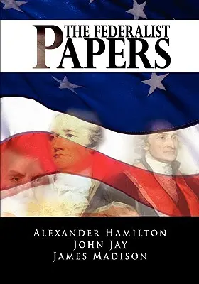 Die Federalist Papers - The Federalist Papers