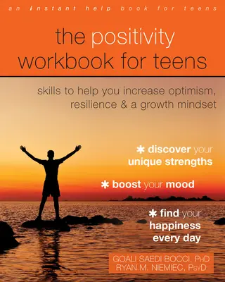 Das Positivitäts-Arbeitsbuch für Teenager: Fähigkeiten, die Ihnen helfen, Optimismus, Widerstandsfähigkeit und eine positive Einstellung zu entwickeln - The Positivity Workbook for Teens: Skills to Help You Increase Optimism, Resilience, and a Growth Mindset