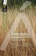 Blackfoot Geschichten von früher - Blackfoot Stories of Old