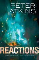 Reaktionen: Das Privatleben der Atome - Reactions: The Private Life of Atoms