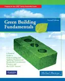 Grundlagen des grünen Bauens: Praktischer Leitfaden zum Verständnis und zur Anwendung grundlegender nachhaltiger Baupraktiken und des LEED-Systems - Green Building Fundamentals: Practical Guide to Understanding and Applying Fundamental Sustainable Construction Practices and the LEED System