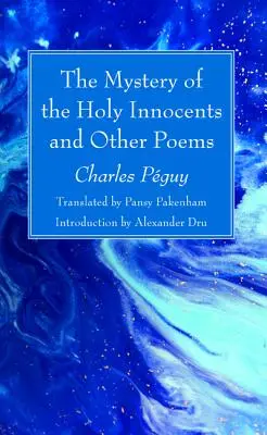 Das Geheimnis der heiligen Unschuldigen und andere Gedichte - The Mystery of the Holy Innocents and Other Poems