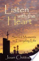 Mit dem Herzen hören: Heilige Momente im täglichen Leben - Listen with the Heart: Sacred Moments in Everyday Life