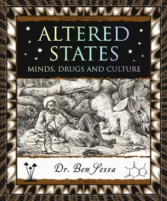 Veränderte Zustände - Geist, Drogen und Kultur - Altered States - Minds, Drugs and Culture