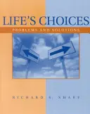 Entscheidungen im Leben - Probleme und Lösungen (Sharf Richard (University of Delaware)) - Life's Choices - Problems and Solutions (Sharf Richard (University of Delaware))