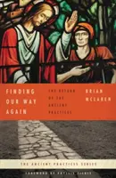 Unseren Weg wiederfinden: Die Rückkehr der alten Praktiken - Finding Our Way Again: The Return of the Ancient Practices