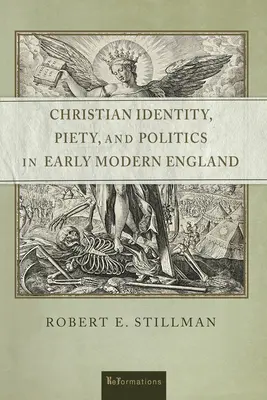 Christliche Identität, Frömmigkeit und Politik im frühneuzeitlichen England - Christian Identity, Piety, and Politics in Early Modern England