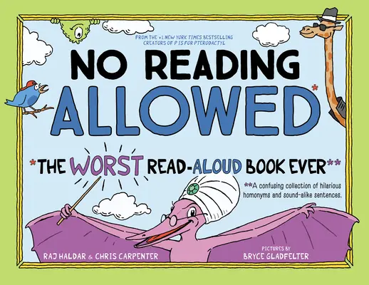 Lesen nicht erlaubt: Das schlimmste Vorlesebuch aller Zeiten - No Reading Allowed: The Worst Read-Aloud Book Ever