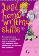 Left Hand Writing Skills - Kombiniert - Ein umfassendes Schema von Techniken und Übungen für Linkshänder - Left Hand Writing Skills - Combined - A Comprehensive Scheme of Techniques and Practice for Left-Handers