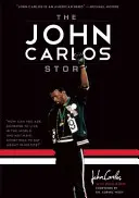 Die Geschichte von John Carlos: Der Sportmoment, der die Welt veränderte - The John Carlos Story: The Sports Moment That Changed the World