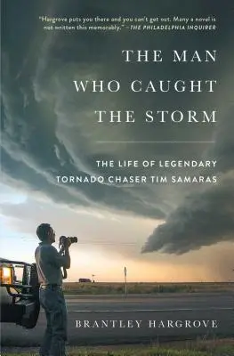 Der Mann, der den Sturm einfing: Das Leben des legendären Tornadojägers Tim Samaras - The Man Who Caught the Storm: The Life of Legendary Tornado Chaser Tim Samaras