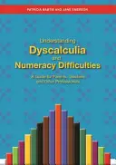 Dyskalkulie und Rechenschwierigkeiten verstehen: Ein Leitfaden für Eltern, Lehrkräfte und andere Fachleute - Understanding Dyscalculia and Numeracy Difficulties: A Guide for Parents, Teachers and Other Professionals