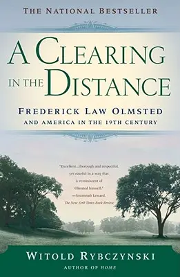 Eine Lichtung in der Ferne: Frederick Law Olmsted und das Amerika des 19. Jahrhunderts - A Clearing in the Distance: Frederick Law Olmsted and America in the 19th Century