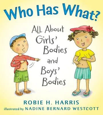 Wer hat was? Alles über den Körper von Mädchen und den Körper von Jungen - Who Has What?: All about Girls' Bodies and Boys' Bodies