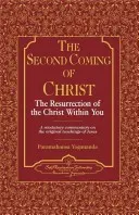 Die Wiederkunft Christi: Die Auferstehung des Christus in dir, ein Offenbarungskommentar zu den ursprünglichen Lehren von Jesus - The Second Coming of Christ: The Resurrection of the Christ Within You, a Revelatory Commentary on the Original Teachings of Jesus