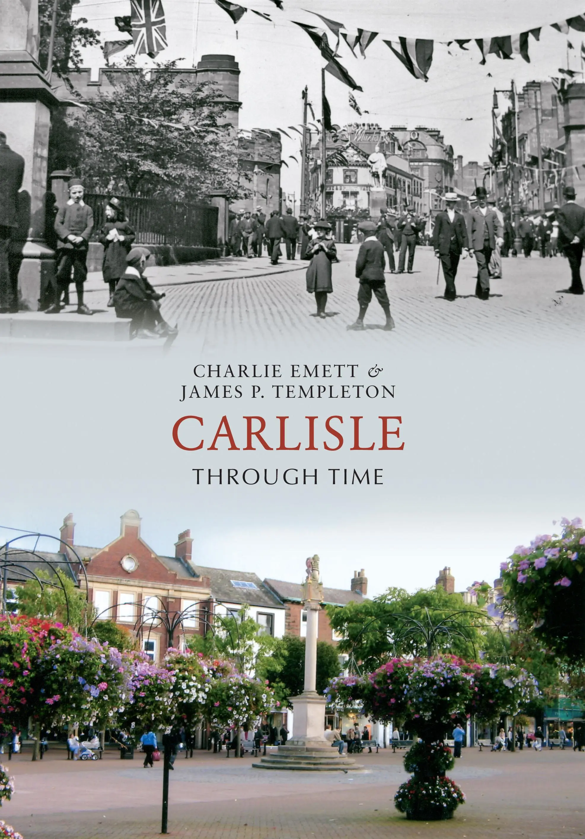 Carlisle im Wandel der Zeit - Carlisle Through Time