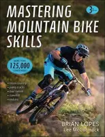 Mountainbike-Fähigkeiten meistern - Mastering Mountain Bike Skills