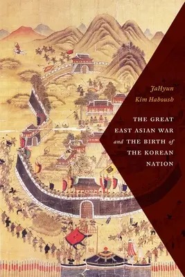 Der große ostasiatische Krieg und die Entstehung der koreanischen Nation - The Great East Asian War and the Birth of the Korean Nation