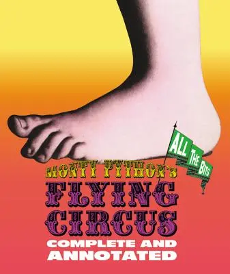 Monty Python's Flying Circus: Vollständig und mit Kommentaren. Alle Bits - Monty Python's Flying Circus: Complete and Annotated . . . All the Bits