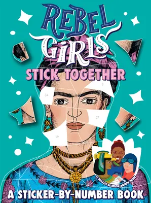 Rebellische Mädchen halten zusammen: Ein Buch mit Aufklebern nach Zahlen - Rebel Girls Stick Together: A Sticker-By-Number Book