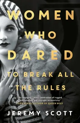 Frauen, die sich trauten: Alle Regeln zu brechen - Women Who Dared: To Break All the Rules