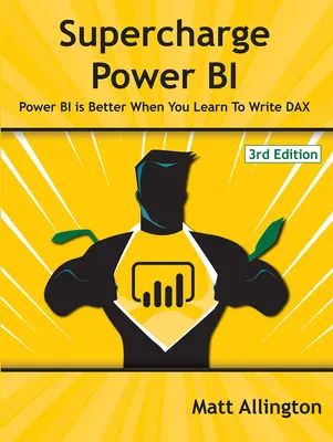 Supercharge Power Bi: Power Bi ist besser, wenn du lernst, Dax zu schreiben - Supercharge Power Bi: Power Bi Is Better When You Learn to Write Dax