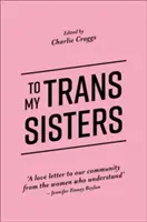 An meine Trans-Schwestern - To My Trans Sisters